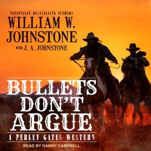 Bullets Don't Argue, William W. Johnstone