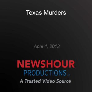 Texas Murders, PBS NewsHour