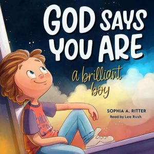 God Says You Are A Brilliant Boy, Sophia A. Ritter