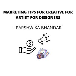 Marketing tips for Creative for artis..., Parshwika Bhandari