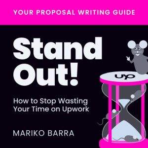 Stand Out! How to Stop Wasting Your T..., Mariko Barra