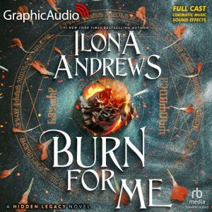 Burn For Me [Dramatized Adaptation]: Hidden Legacy 1