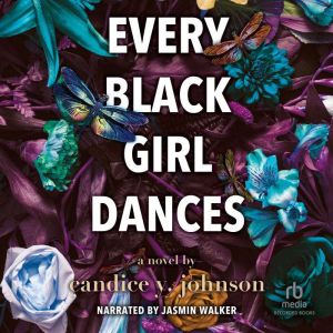 Every Black Girl Dances, Candice Y. Johnson