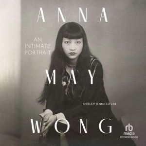 Anna May Wong, Shirley Jennifer Lim