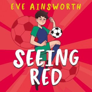 Seeing Red, Eve Ainsworth