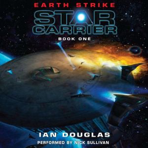 Earth Strike: Star Carrier: Book One, Ian Douglas