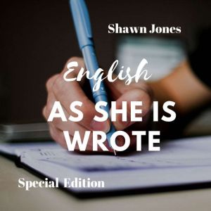 English as She is Wrote Special Edit..., Shawn Jones