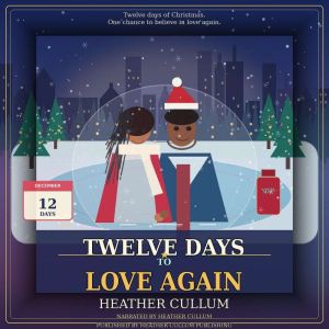 Twelve Days to Love Again, Heather Cullum