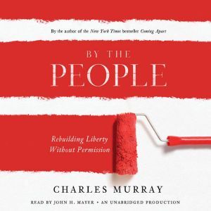 By the People, Charles Murray