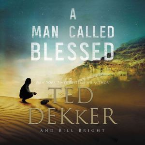 A Man Called Blessed, Ted Dekker