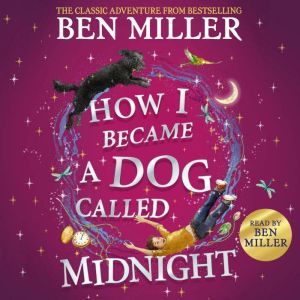How I Became a Dog Called Midnight, Ben Miller