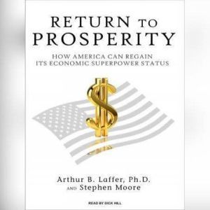Return to Prosperity, Arthur B. Laffer
