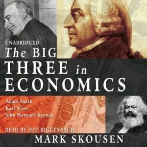 The Big Three in Economics, Mark Skousen