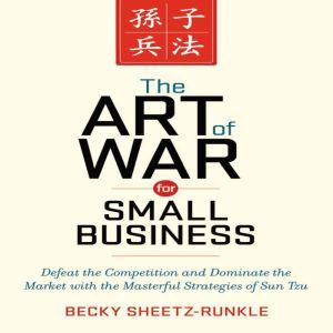 The Art of War for Small Business, Becky SheetzRunkle