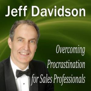 Overcoming Procrastination for Sales ..., Jeff Davidson