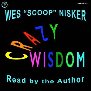 Crazy Wisdom, Wes Scoop Nisker