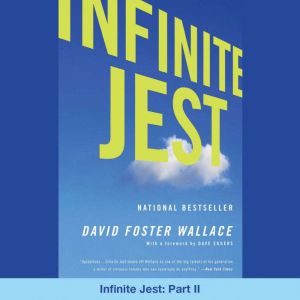 Infinite Jest: Part II, David Foster Wallace