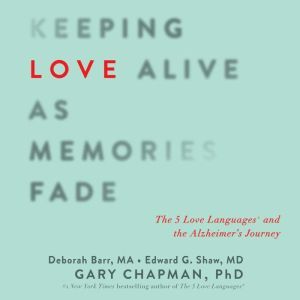 Keeping Love Alive as Memories Fade, Gary Chapman
