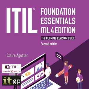 ITIL Foundation Essentials ITIL 4 Edi..., Claire Agutter