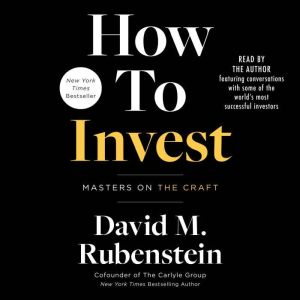 How to Invest, David M. Rubenstein