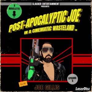 Post-Apocalyptic Joe in a Cinematic Wasteland - Episode 5: Let the Mischief Begin
