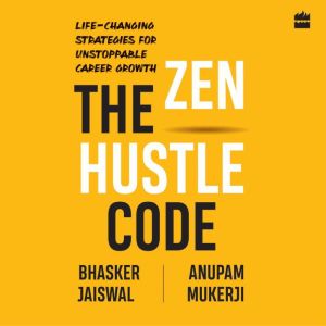 The Zen Hustle Code, Bhasker Jaiswal