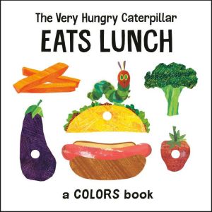 The Very Hungry Caterpillar Eats Lunc..., Eric Carle