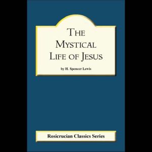 The Mystical Life of Jesus