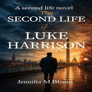 The Second Life of Luke Harrison, Jennifer M. Bloom