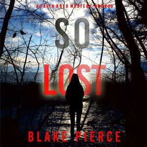 So Lost (A Faith Bold FBI Suspense ThrillerBook Six