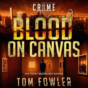 Blood on Canvas, Tom Fowler