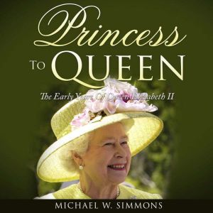 Princess To Queen, Michael W. Simmons