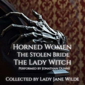 Horned Women, The Stolen Bride, The L..., Lady Jane Wilde