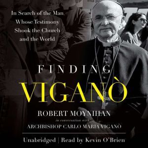 Finding Vigano, Robert Moynihan
