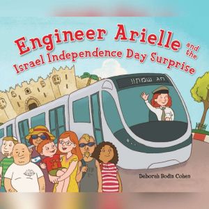 Engineer Arielle and the Israel Indep..., Deborah Bodin Cohen
