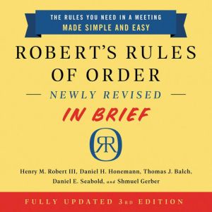 Roberts Rules of Order Newly Revised..., Henry M. Robert III
