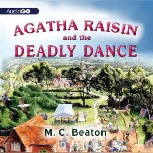 Agatha Raisin and the Deadly Dance, M. C. Beaton