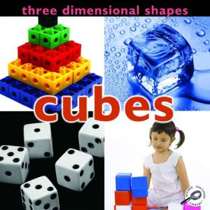 Three Dimensional Shapes Cubes, Luana K. Mitten