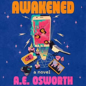 Awakened, A.E. Osworth