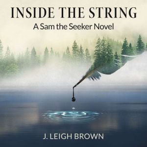Inside The String, J. Leigh Brown