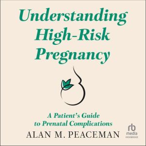 UNDERSTANDING HIGH-RISK PREGNANCY: A Patient's Guide to Prenatal Complications