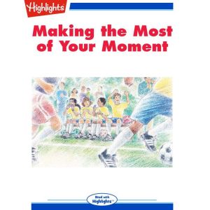 Making the Most of Your Moment, Marty Kaminsky