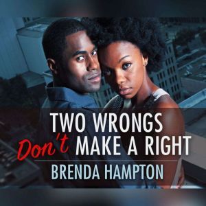 Two Wrongs Dont Make a Right, Brenda M. Hampton