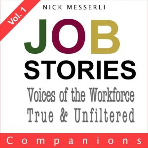 Job Stories Vol. 1 Companions, Nick Messerli