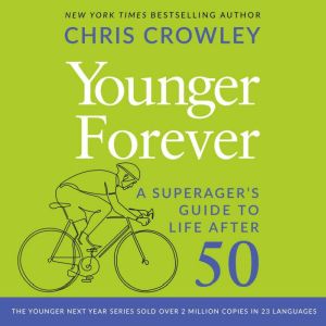 Younger Forever, Chris Crowley