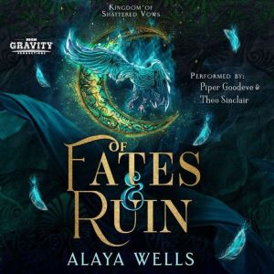 Of Fates and Ruin, Alaya Wells
