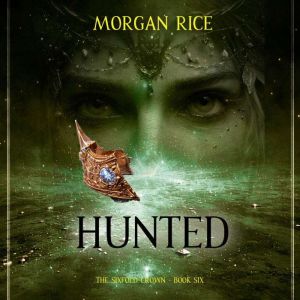 The Sixfold Crown Hunted The Sixfol..., Morgan Rice