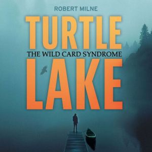 Turtle Lake, Robert Milne