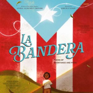 La Bandera, Anika Aldamuy Denise