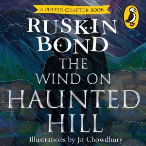 Wind on the Haunted Hill, Ruskin Bond